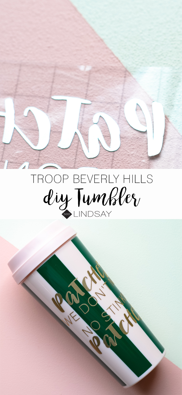 DIY Tumbler using Expressions Vinyl and a Troop Beverly Hills quote