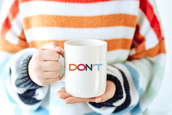 word don't on coffee mug